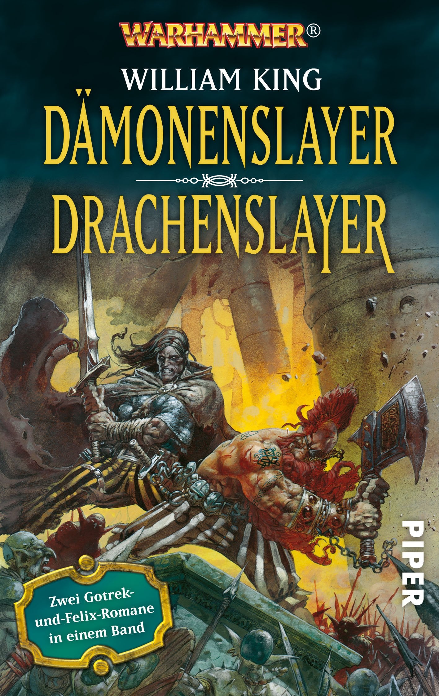 Dämonenslayer • Drachenslayer: Warhammer. Zwei Gotrek-und-Felix-Romane (Warhammer - Die Abenteuer von Gotrek und Felix, Band 26845) Contemporary literature