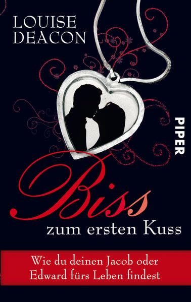 Biss zum ersten Kuss: Wie du deinen Jacob oder Edward fürs Leben findest (Piper Taschenbuch, Band 26880) Contemporary literature