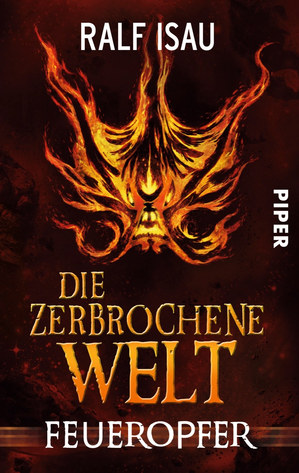 Die zerbrochene Welt: Feueropfer (Die zerbrochene Welt 2) Contemporary literature