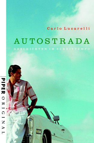 Autostrada: Geschichten im Schrittempo (Piper Original, Band 7033) Crime & Thrillers