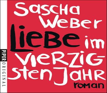 Liebe im vierzigsten Jahr: Roman (Piper Taschenbuch, Band 7110) Contemporary literature
