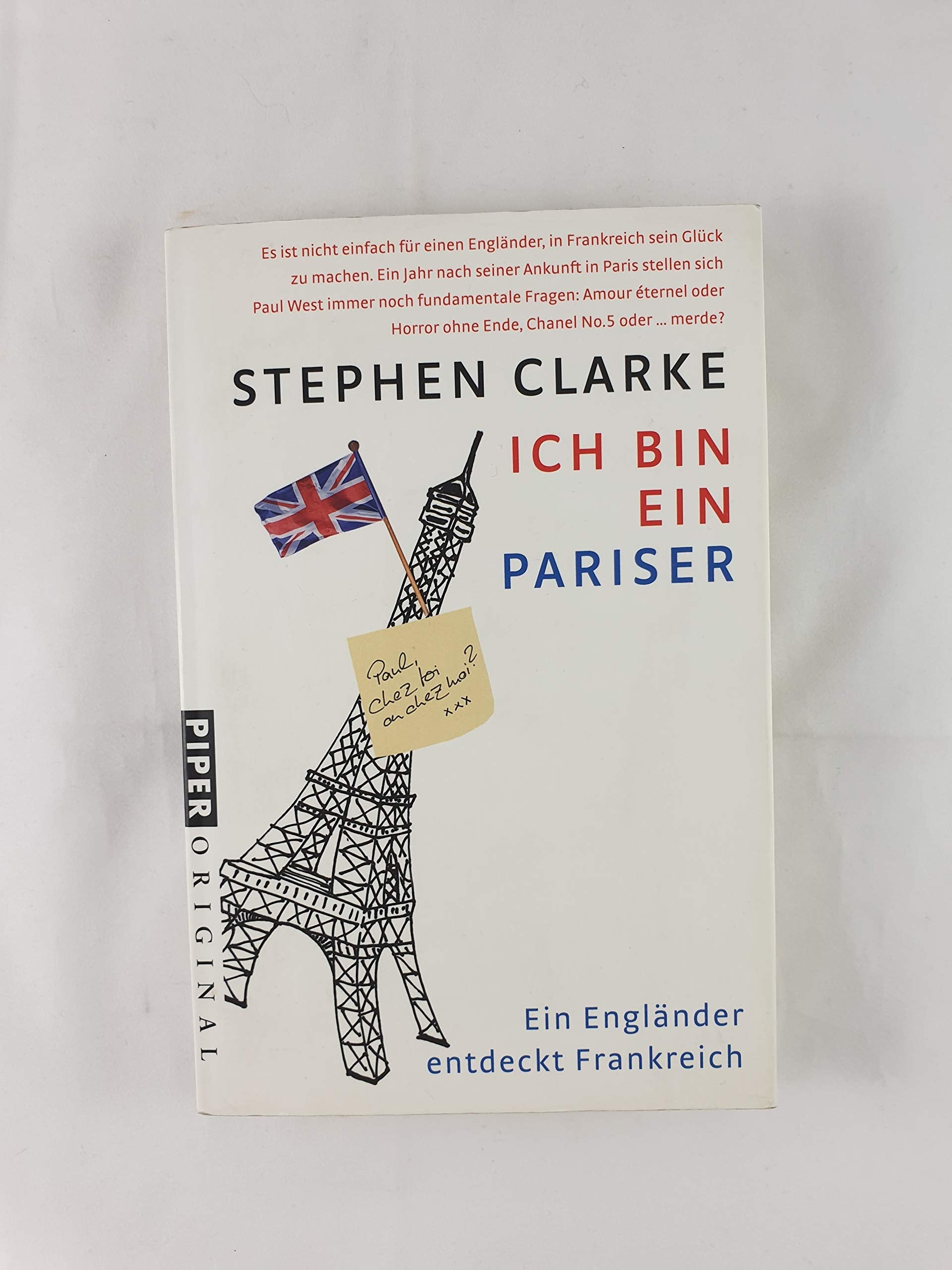 Ich bin ein Pariser: Ein Engländer entdeckt Frankreich (Piper Original, Band 7126) Contemporary literature