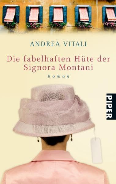 Die fabelhaften Hüte der Signora Montani: Roman (Piper Taschenbuch, Band 27201) Contemporary literature Books