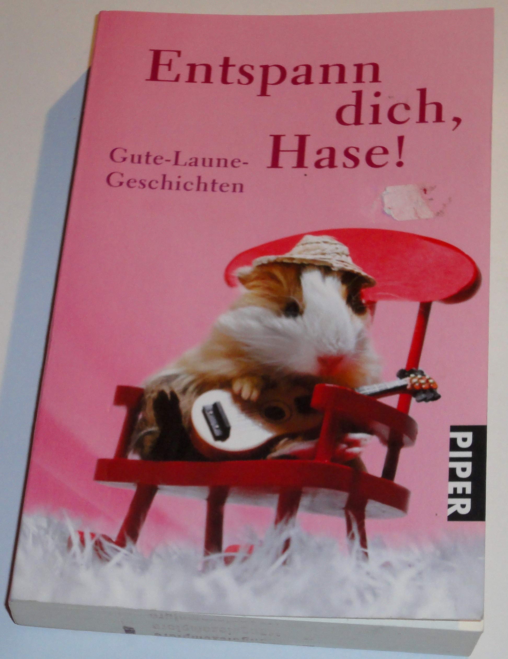 Entspann dich, Hase!: Gute-Laune-Geschichten (Piper Taschenbuch, Band 27232) Contemporary literature
