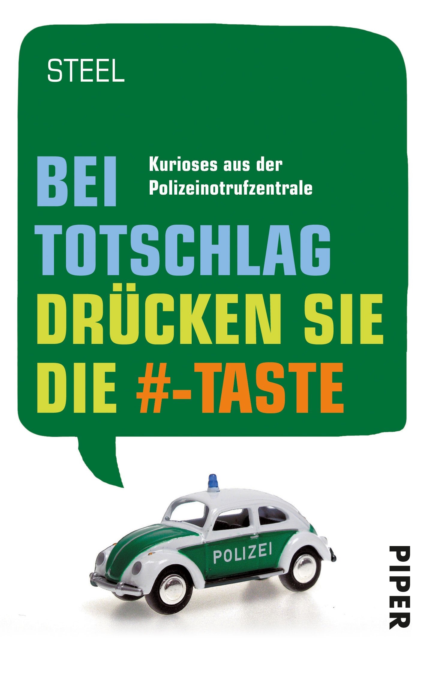 Bei Totschlag drücken Sie die #-Taste: Kurioses aus der Polizeinotrufzentrale: Kurioses aus der Notrufzentrale (Piper Taschenbuch, Band 27339) Leisure, Home & Garden