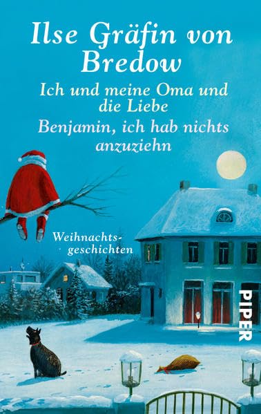 Ich und meine Oma und die Liebe / Benjamin, ich hab nichts anzuziehn: Weihnachtsgeschichten Essays & Short Stories