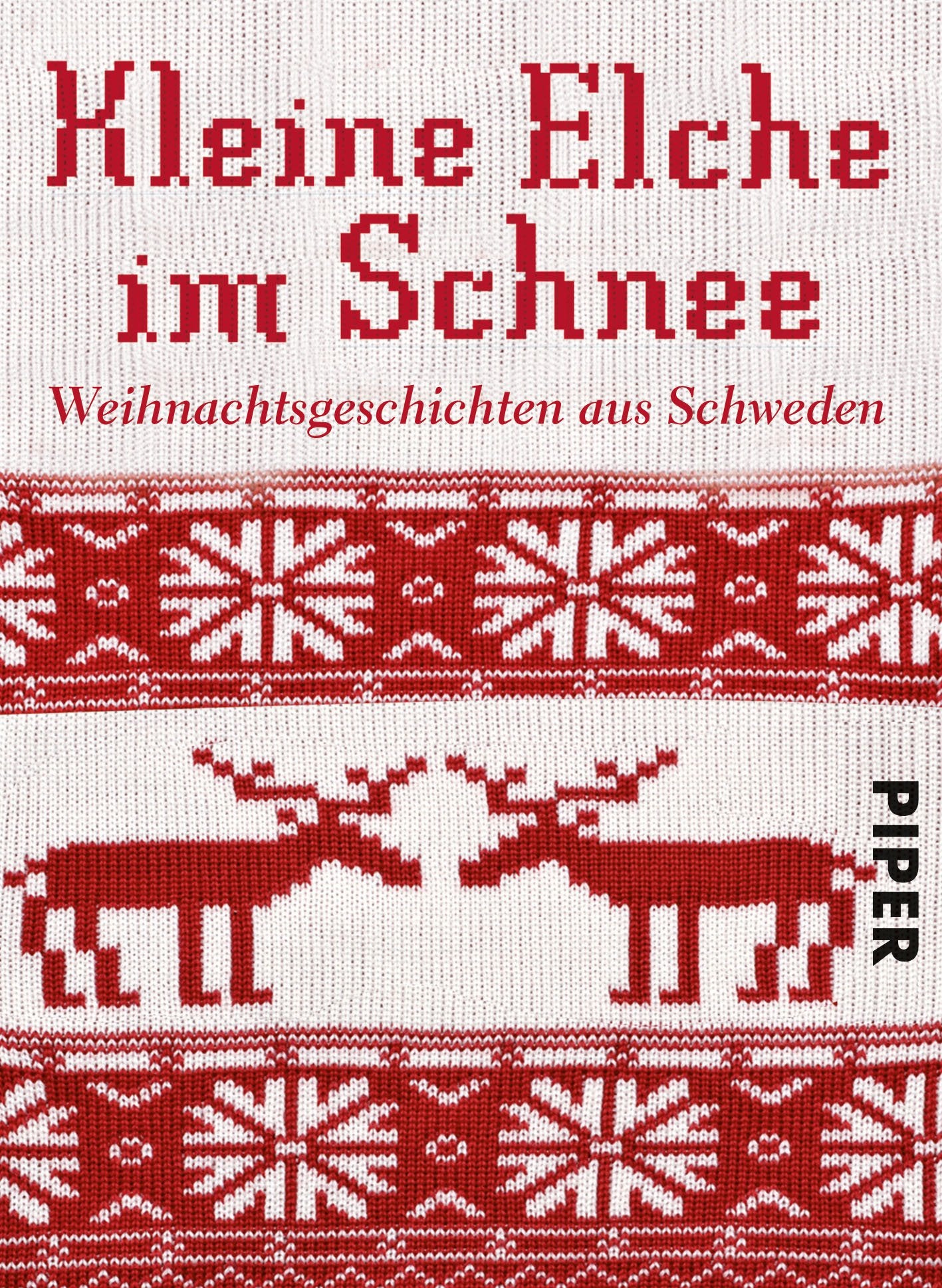 Kleine Elche im Schnee: Weihnachtsgeschichten aus Schweden (Piper Taschenbuch, Band 27348) Contemporary literature