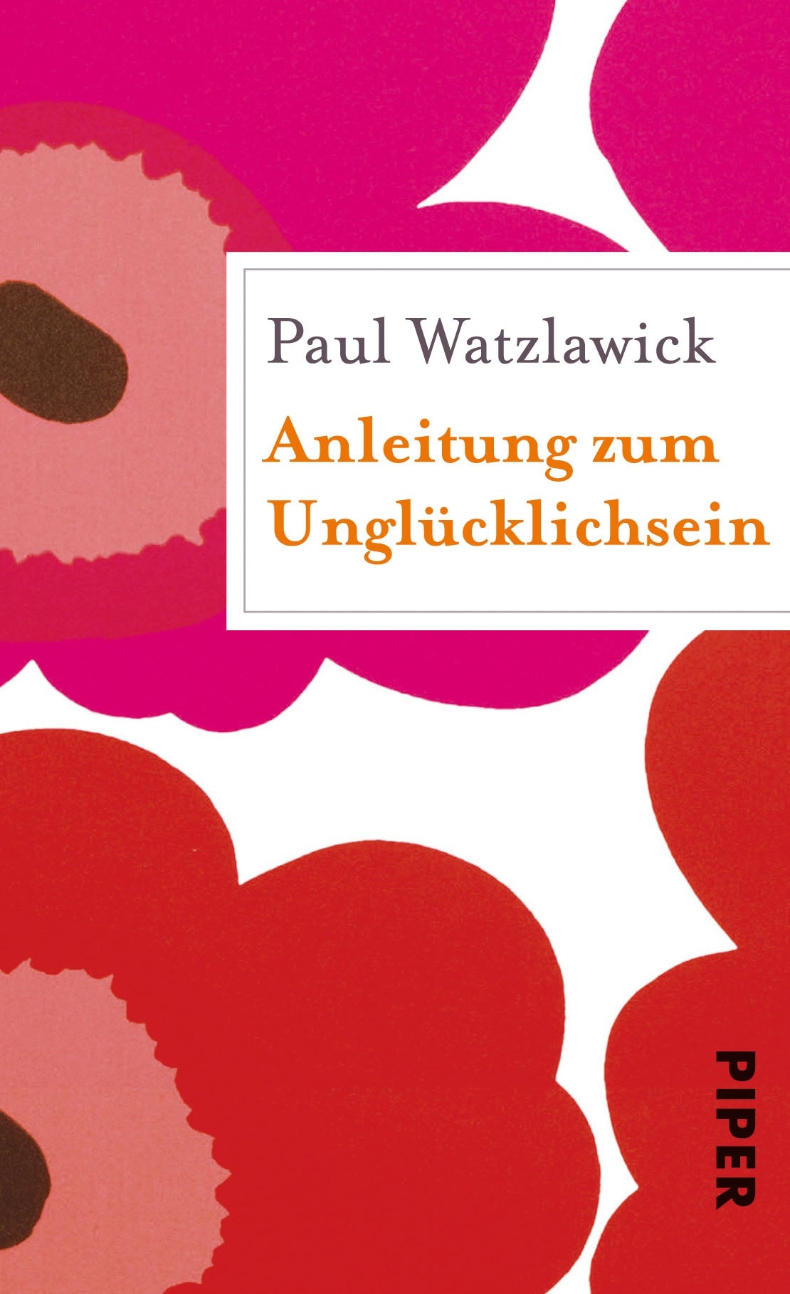 Anleitung zum Unglücklichsein: Geschenkbuch (Piper Taschenbuch, Band 27354) Lifestyle