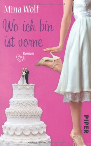 Wo ich bin ist vorne: Roman (Piper Taschenbuch, Band 27373) Contemporary literature