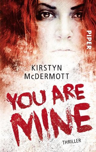 You are Mine: Thriller (Piper Taschenbuch, Band 27397) Horror & Mystery