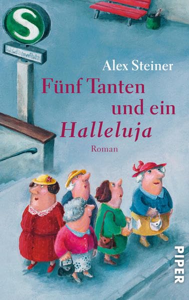 Fünf Tanten und ein Halleluja: Roman (Tanten-Reihe, Band 1) Contemporary literature