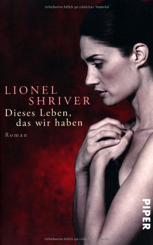 Dieses Leben, das wir haben: Roman (Piper Taschenbuch, Band 27457) Contemporary literature