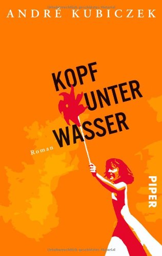 Kopf unter Wasser: Roman (Piper Taschenbuch, Band 27479) Contemporary literature
