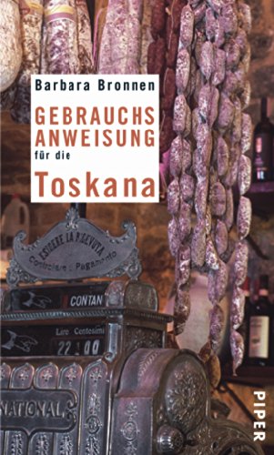 Gebrauchsanweisung für die Toskana (Piper Taschenbuch, Band 7517) Leisure, Home & Garden