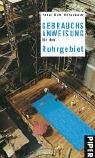 Gebrauchsanweisung für das Ruhrgebiet (Piper Taschenbuch, Band 7541) Leisure, Home & Garden