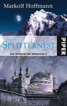 Splitternest: Das Zeitalter der Wandlung 4 (Piper Taschenbuch, Band 8624) Contemporary literature