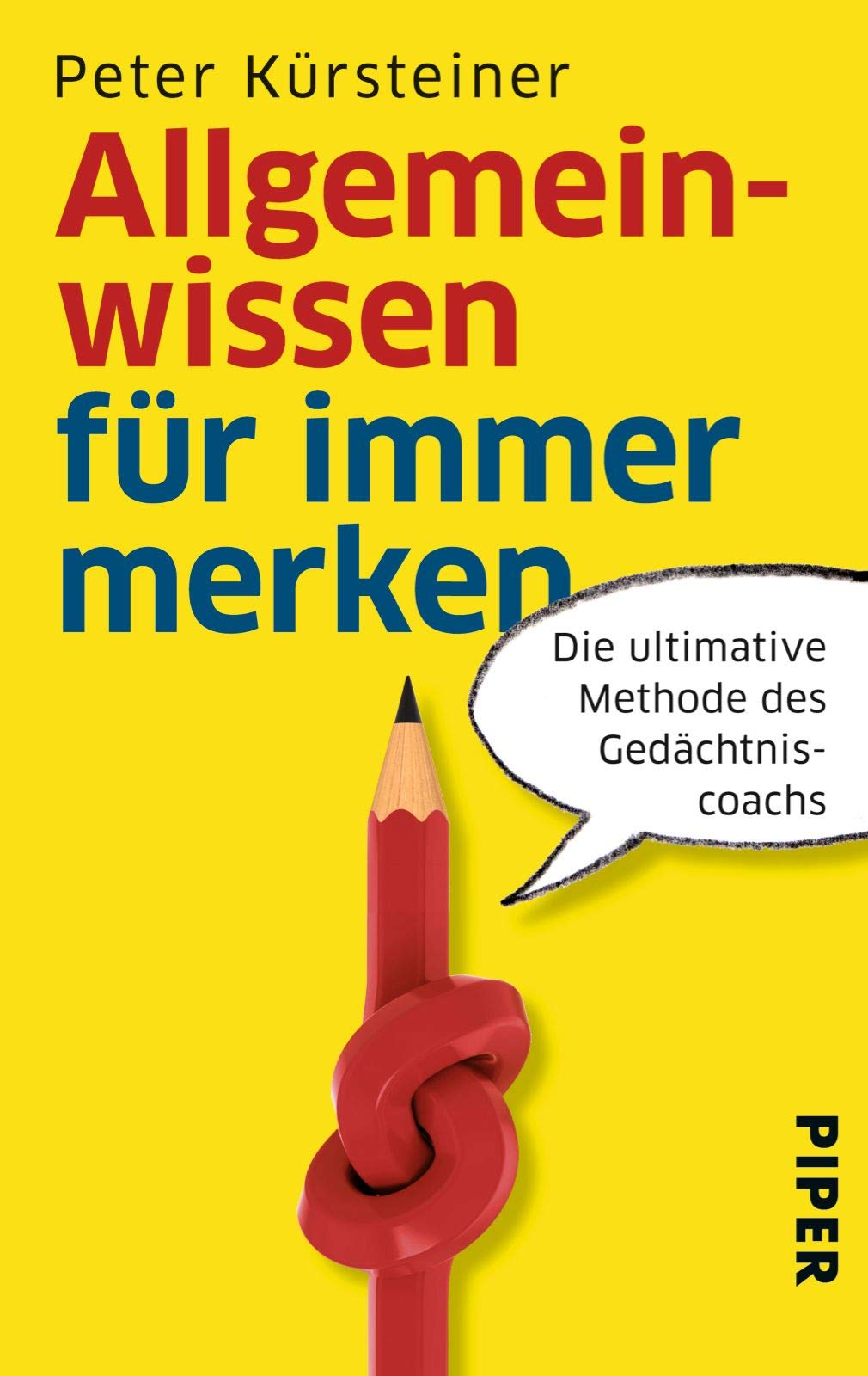 Allgemeinwissen für immer merken: Die ultimative Methode des Gedächtniscoachs Business, Finance & Career