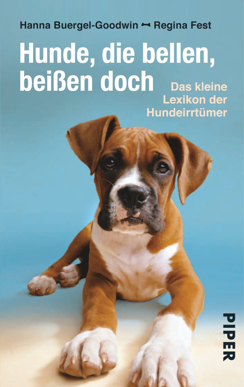 Hunde, die bellen, beißen doch: Das kleine Lexikon der Hundeirrtümer Pets
