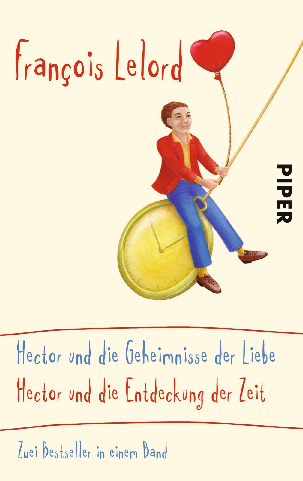 Hector und die Geheimnisse der Liebe / Hector und die Entdeckung der Zeit: Zwei Bestseller in einem Band (Hector Abenteuer) Contemporary literature