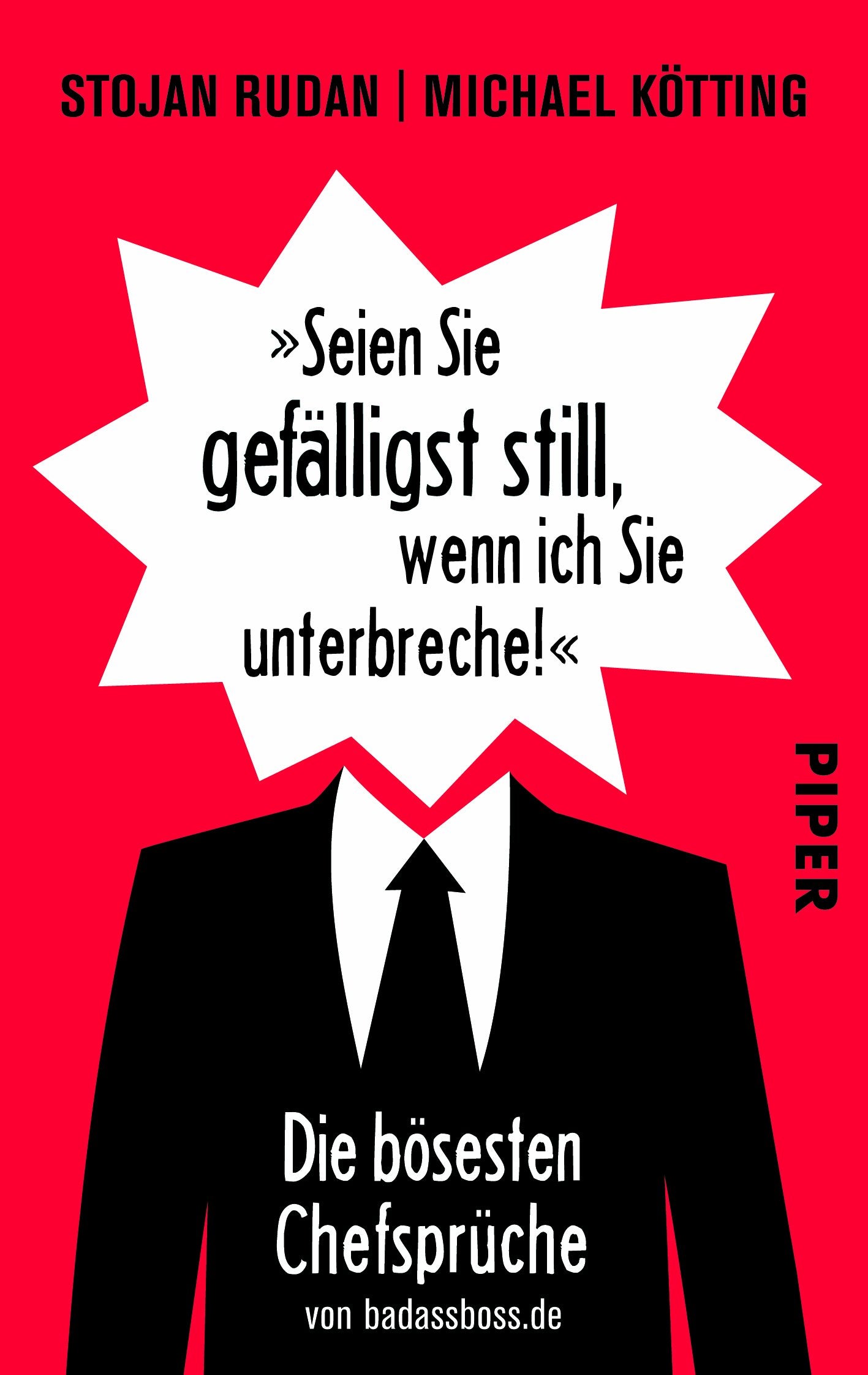 »Seien Sie gefälligst still, wenn ich Sie unterbreche!«: Die bösesten Chefsprüche von badassboss.de Business, Finance & Career