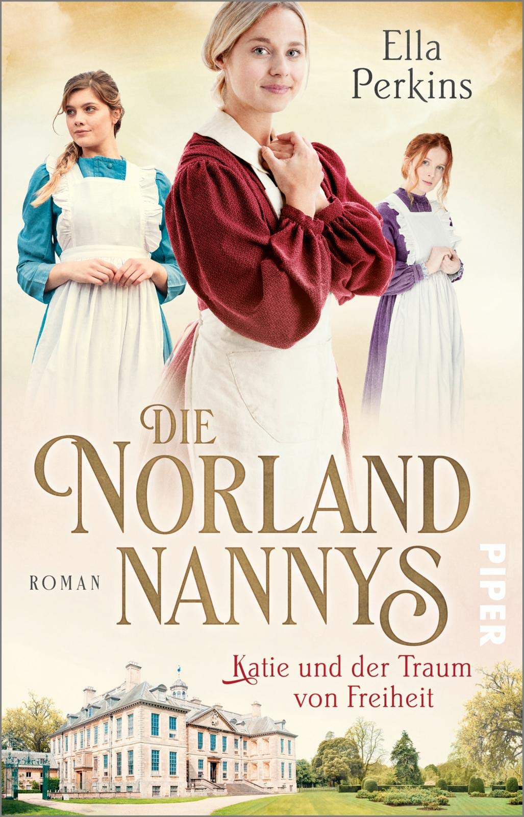 Die Norland Nannys - Katie und der Traum von Freiheit Historical Fiction