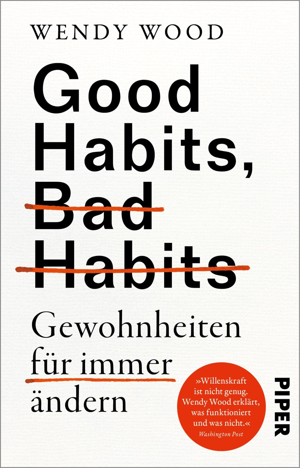 Good Habits, Bad Habits - Gewohnheiten für immer ändern Business, Finance & Career