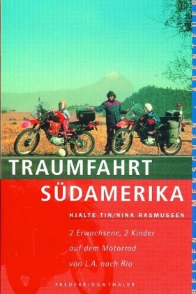 Traumfahrt Südamerika: Zwei Erwachsene, zwei Kinder auf dem Motorrad von L.A. nach Rio Travelogues