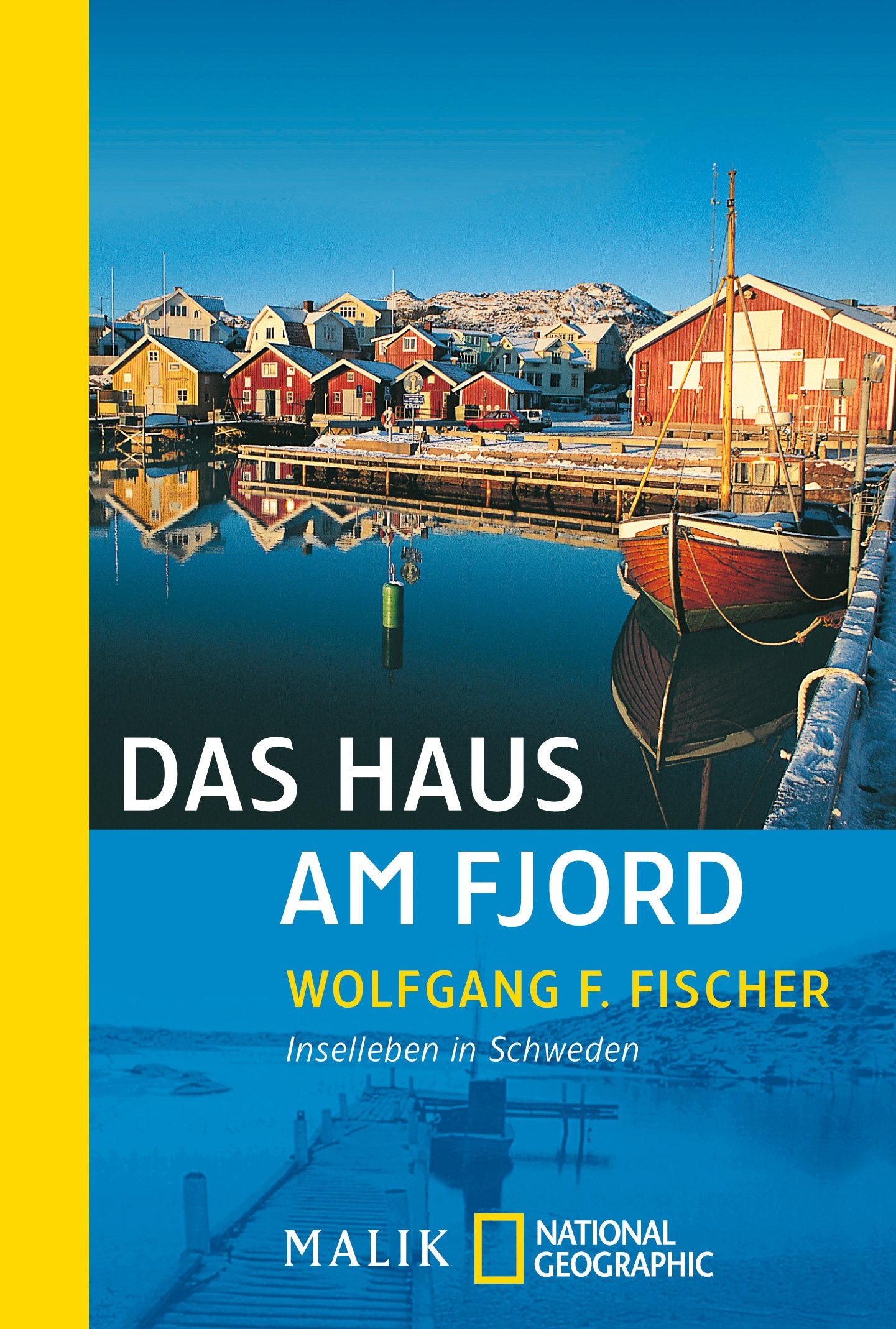 Das Haus am Fjord: Inselleben in Schweden (National Geographic Taschenbuch, Band 40078) Architecture
