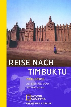 Reise nach Timbuktu: Auf dem Niger durch das Herz Afrikas (National Geographic Taschenbuch, Band 40114) Leisure, Home & Garden