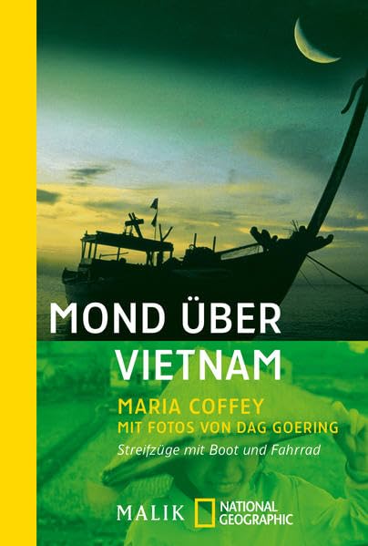 Mond über Vietnam: Streifzüge mit Boot und Fahrrad (National Geographic Taschenbuch, Band 40166) Leisure, Home & Garden