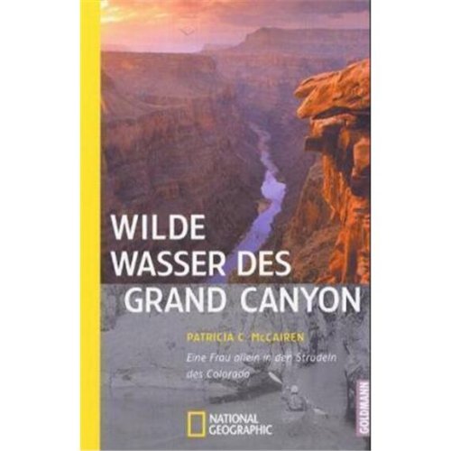 Wilde Wasser des Grand Canyon: Eine Frau allein in den Strudeln des Colorado (National Geographic Taschenbuch, Band 195) Leisure, Home & Garden