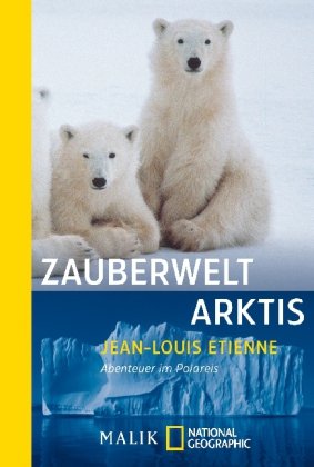 Zauberwelt Arktis: Abenteuer im Polareis (National Geographic Taschenbuch, Band 198) Leisure, Home & Garden Books