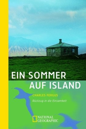 Ein Sommer auf Island: Rückzug in die Einsamkeit (National Geographic Taschenbuch, Band 40208) Leisure, Home & Garden