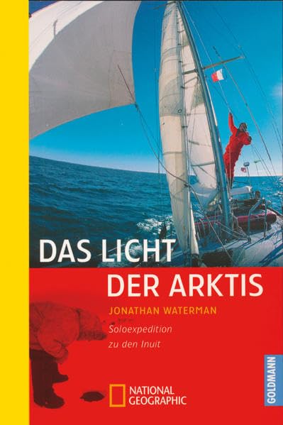 Das Licht der Arktis: Soloexpedition zu den Inuit (National Geographic Taschenbuch, Band 40210) Leisure, Home & Garden