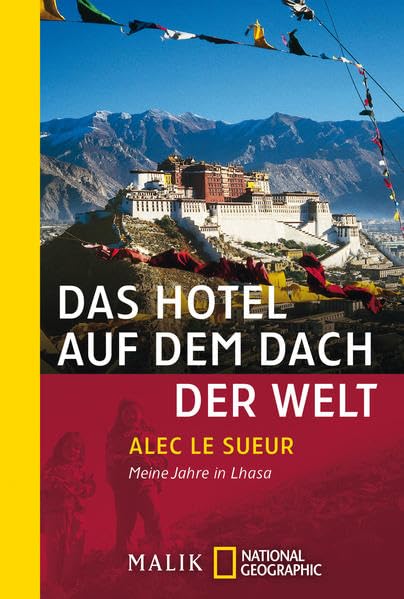 Das Hotel auf dem Dach der Welt: Meine Jahre in Lhasa (National Geographic Taschenbuch, Band 40265) Leisure, Home & Garden