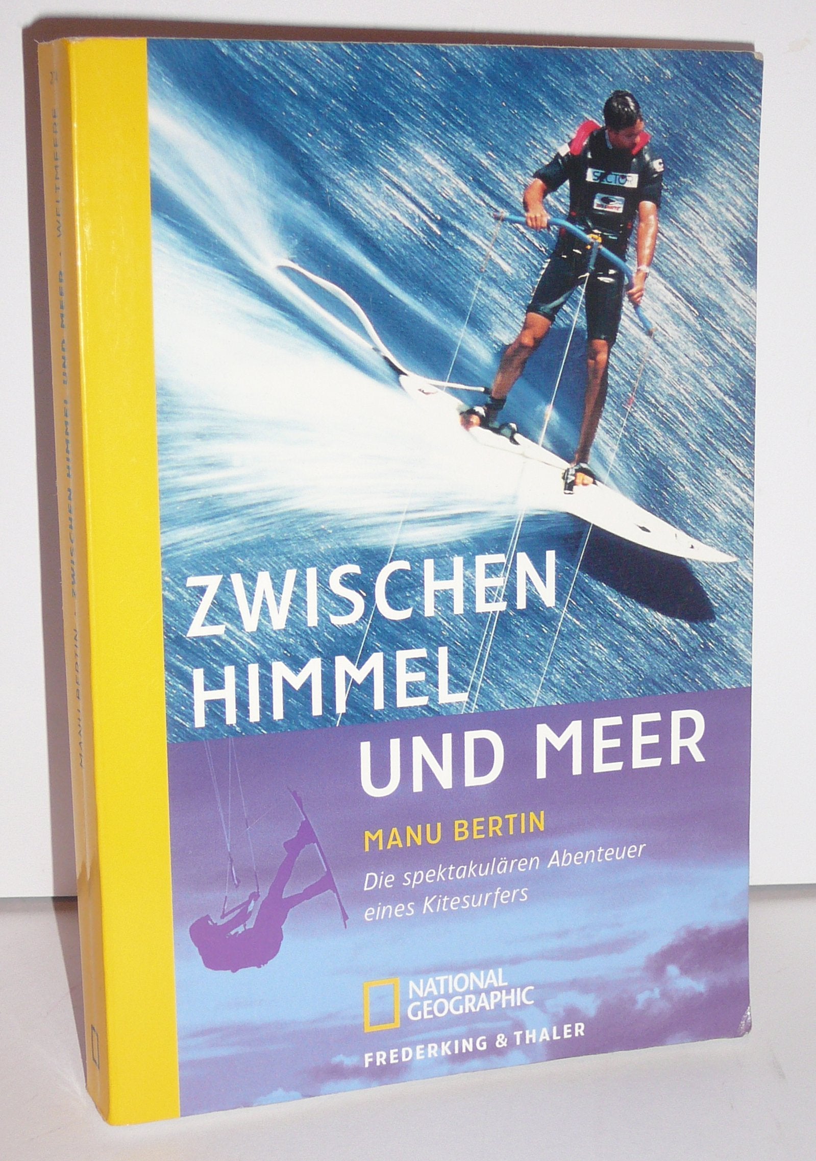 Zwischen Himmel und Meer: Die spektakulären Abenteuer eines Kitesurfers (National Geographic Taschenbuch, Band 40274) Leisure, Home & Garden