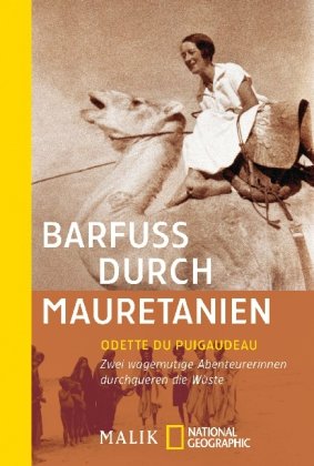 Barfuß durch Mauretanien: Zwei wagemutige Abenteurerinnen durchqueren die Wüste (National Geographic Taschenbuch, Band 40279) Leisure, Home & Garden