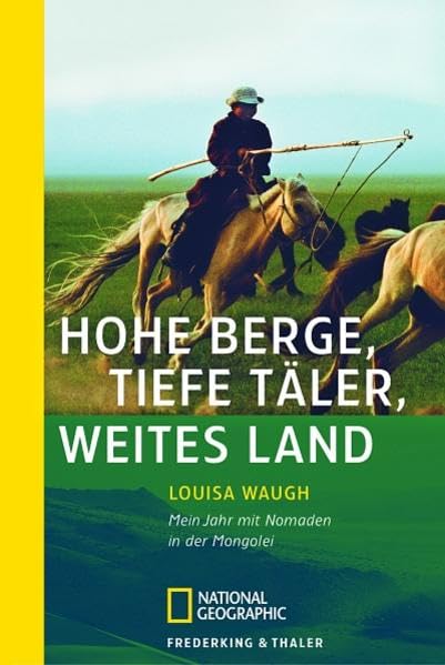 Hohe Berge, tiefe Täler, weites Land: Mein Jahr mit Nomaden in der Mongolei (National Geographic Taschenbuch) Leisure, Home & Garden