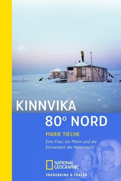 Kinnvika 80 Grad Nord: Eine Frau, ein Mann und die Einsamkeit der Polarnacht (National Geographic Taschenbuch, Band 40300) Leisure, Home & Garden