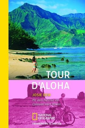 Tour d'Aloha: Mit dem Fahrrad allein durch die USA (National Geographic Taschenbuch, Band 301) Leisure, Home & Garden