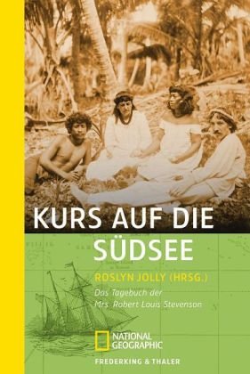 Kurs auf die Südsee: Das Tagebuch der Mrs. Robert Louis Stevenson (National Geographic Taschenbuch, Band 305) Leisure, Home & Garden