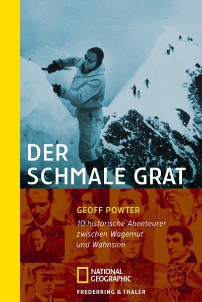 Der schmale Grat: 10 historische Abenteurer zwischen Wagemut und Wahnsinn (National Geographic Taschenbuch, Band 40315) Leisure, Home & Garden
