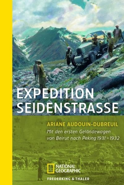 Expedition Seidenstraße: Mit den ersten Geländewagen von Beirut bis Peking (National Geographic Taschenbuch, Band 40331) Leisure, Home & Garden