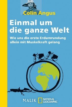 Einmal um die ganze Welt: Wie uns die erste Weltumrundung allein mit Muskelkraft gelang: Wie uns die erste Erdumrundung allein mit Muskelkraft gelang (National Geographic Taschenbuch, Band 40385) Leisure, Home & Garden