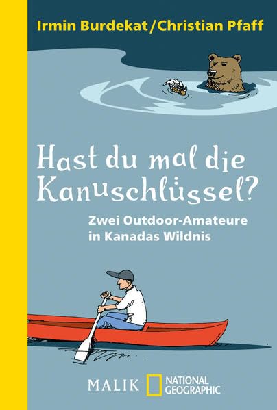 Hast du mal die Kanuschlüssel?: Zwei Outdoor-Amateure in Kanadas Wildnis Leisure, Home & Garden