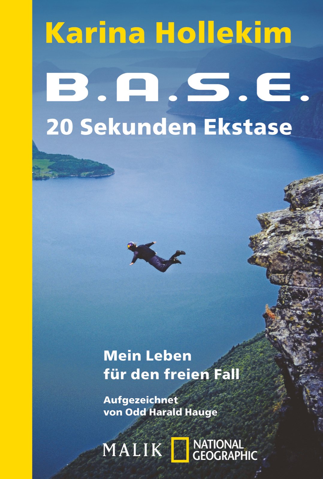 B.A.S.E. – 20 Sekunden Ekstase: Mein Leben für den freien Fall: Mein Leben für den freien Fall, Aufgezeichnet von Odd Harald Hauge (National Geographic Taschenbuch, Band 40467) Leisure, Home & Garden