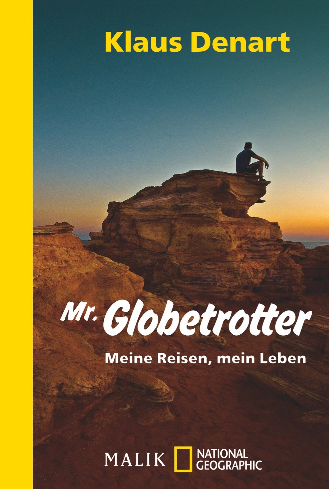 Mr. Globetrotter: Meine Reisen, mein Leben Leisure, Home & Garden