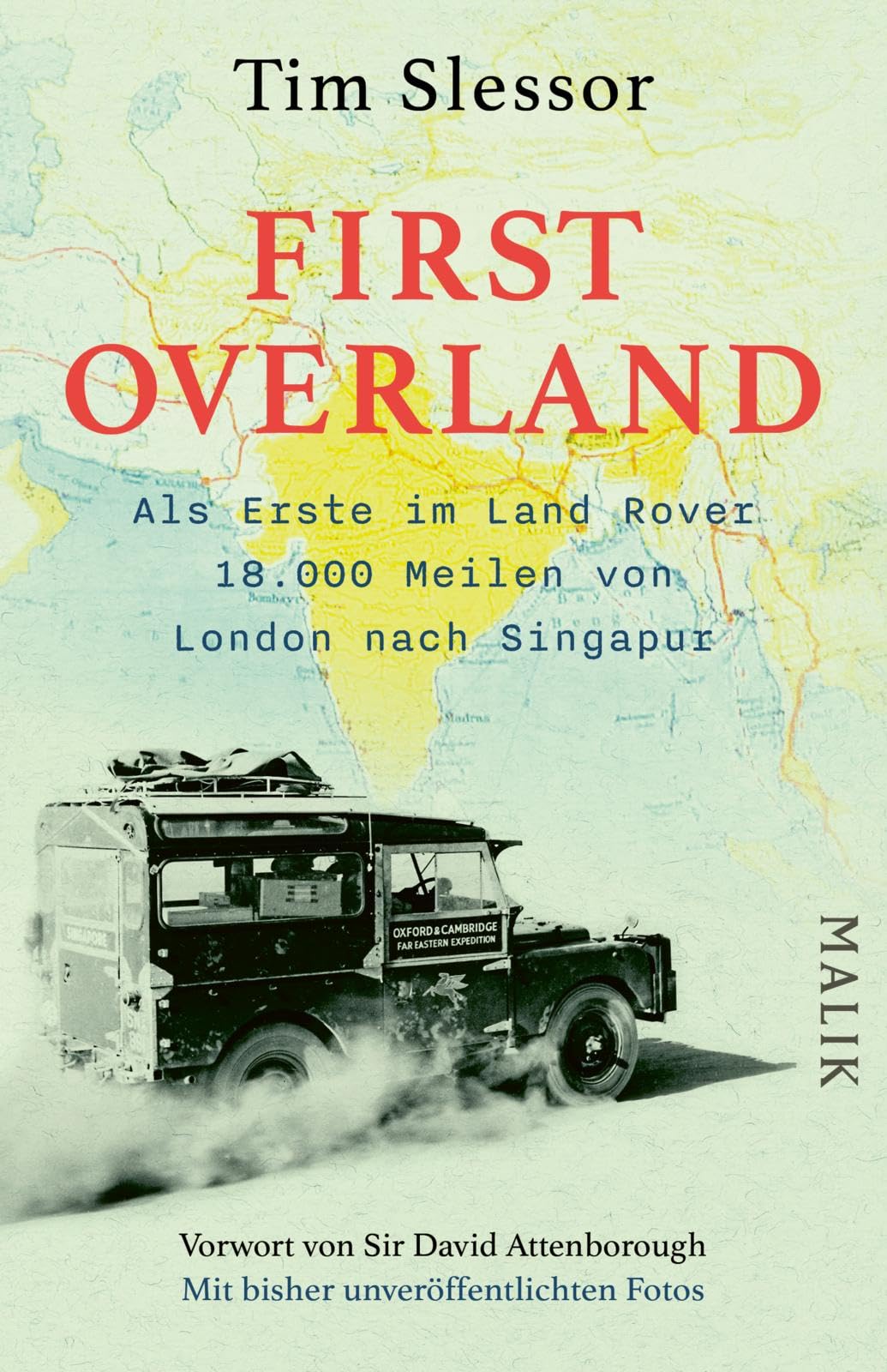 First Overland. Als Erste im Land Rover 18.000 Meilen von London nach Singapur Politics & Society