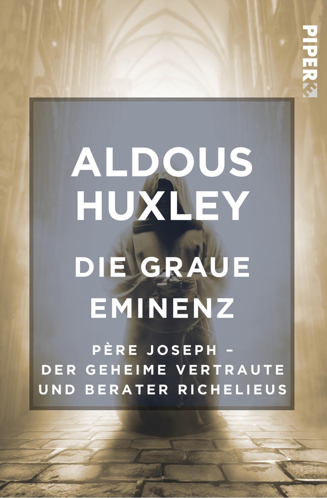 Die Graue Eminenz: Père Joseph - Der geheime Vertraute und Berater Richelieus Classics