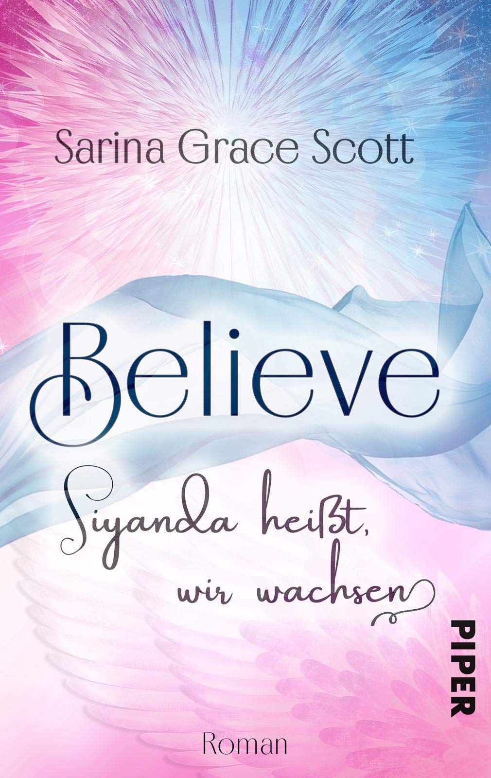 BELIEVE - Siyanda heißt, wir wachsen (Danny & Kayleen 1): Roman | Eine romantische und magische Lovestory Death & Mourning